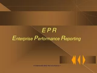 E P R E nterprise P erformance R eporting