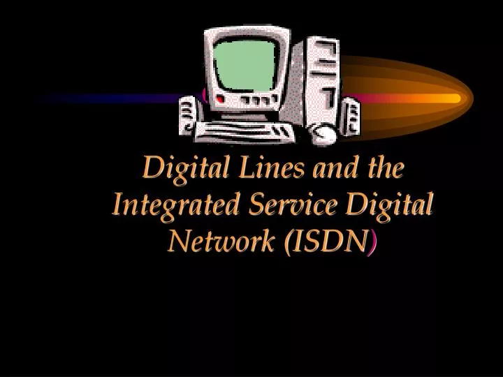 chapter digital lines and the integrated service digital network isdn