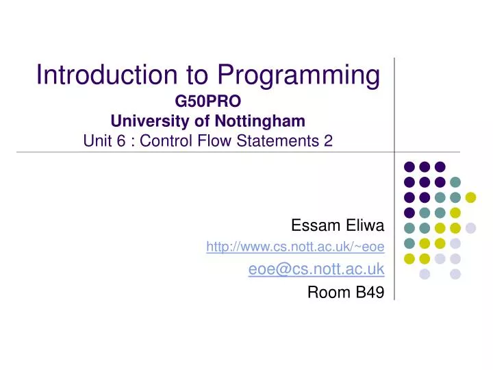 introduction to programming g50pro university of nottingham unit 6 control flow statements 2