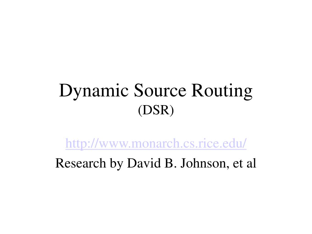 Dynamic Source Name PPT - Dynamic Source Routing: Efficient Message Passing in Wireless ...