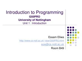 Introduction to Programming G50PRO University of Nottingham Unit 1 : Introduction