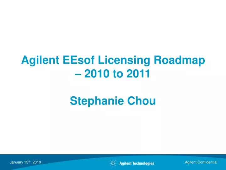 agilent eesof licensing roadmap 2010 to 2011 stephanie chou