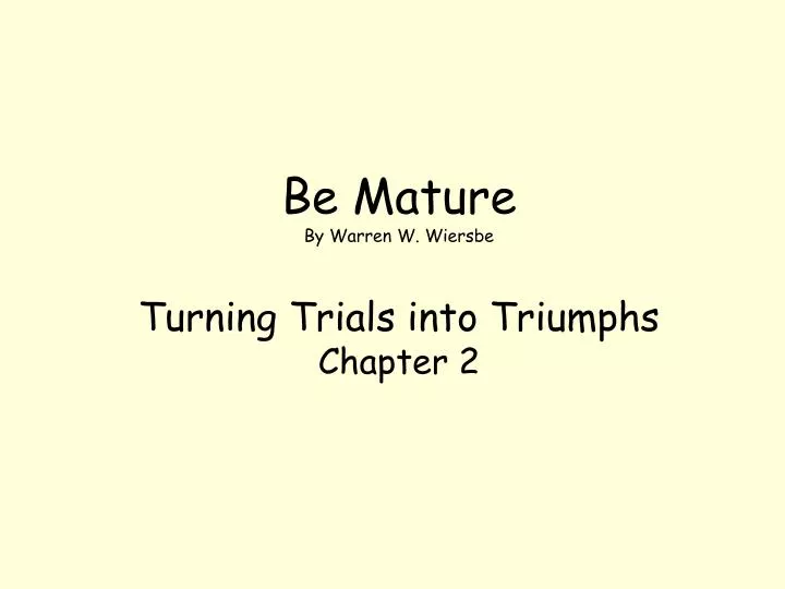 be mature by warren w wiersbe turning trials into triumphs chapter 2
