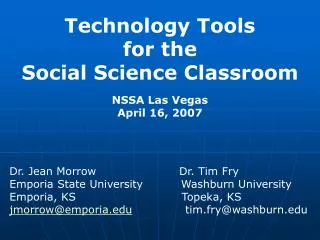 Technology Tools for the Social Science Classroom NSSA Las Vegas April 16, 2007
