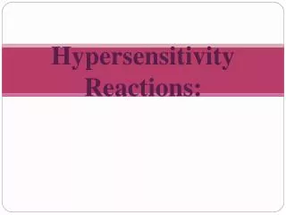 Hypersensitivity Reactions: