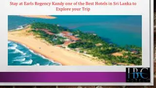 Stay at Earls Regency Kandy one of the Best Hotels