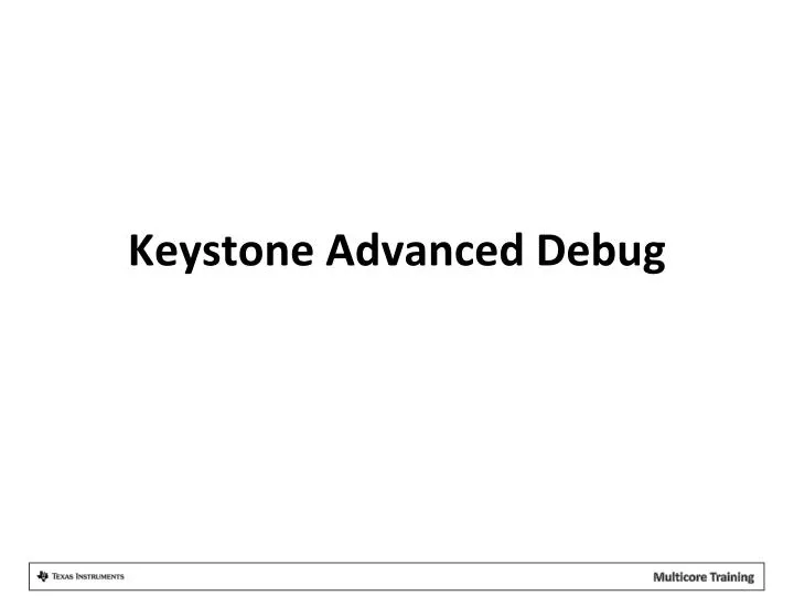 keystone advanced debug