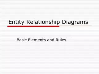 Entity Relationship Diagrams