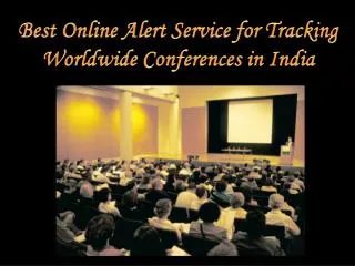 Best Online Alert Service for Tracking Worldwide Conferences