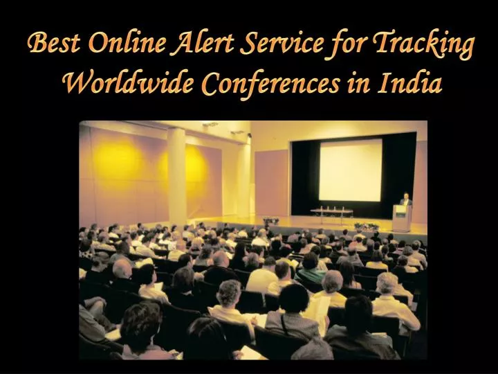 best online alert service for tracking worldwide conferences in india