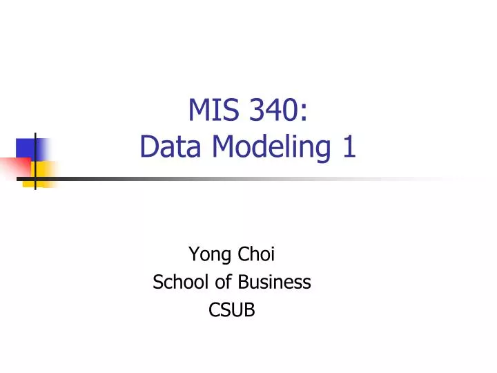 mis 340 data modeling 1