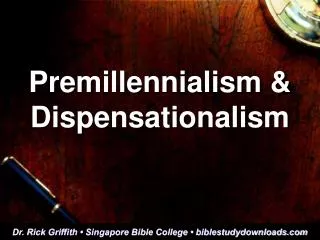 Premillennialism &amp; Dispensationalism
