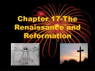 Chapter 17-The Renaissance and Reformation