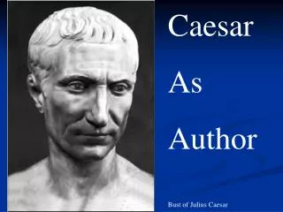 Caesar As Author Bust of Julius Caesar