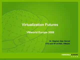 Virtualization Futures VMworld Europe 2008
