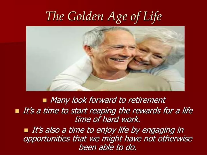 the golden age of life