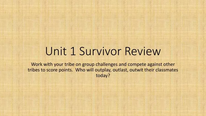 unit 1 survivor review