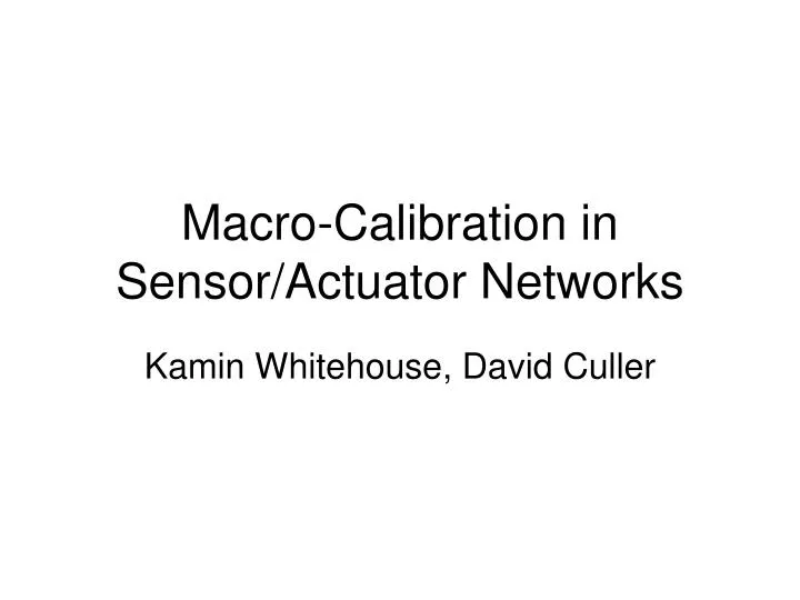 macro calibration in sensor actuator networks