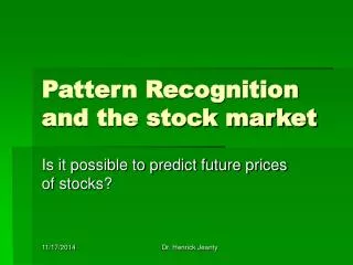 Pattern Recognition and the stock market