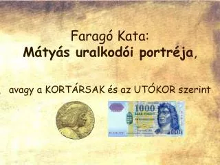 Faragó Kata: Mátyás uralkodói portréja ,