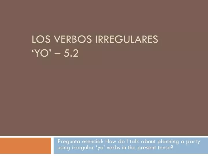 los verbos irregulares yo 5 2