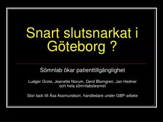 snart slutsnarkat i g teborg