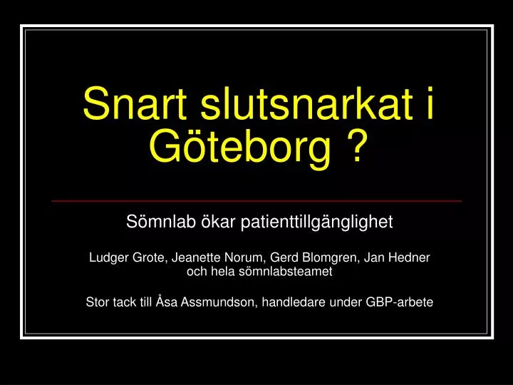 snart slutsnarkat i g teborg