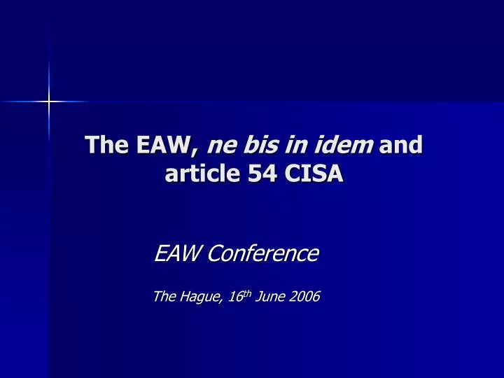 the eaw ne bis in idem and article 54 cisa