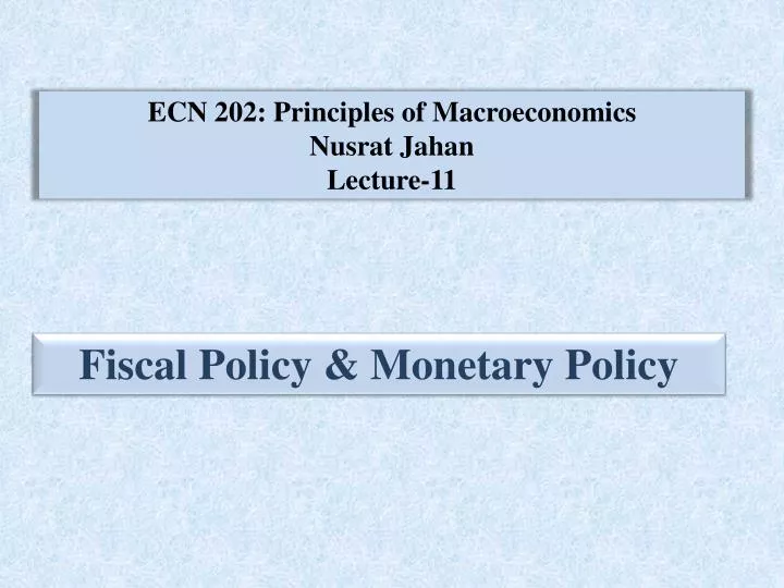 ECN 202: Principles of Macroeconomics Nusrat Jahan Lecture-11