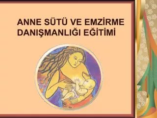 anne s t ve emz rme dani manli i e t m