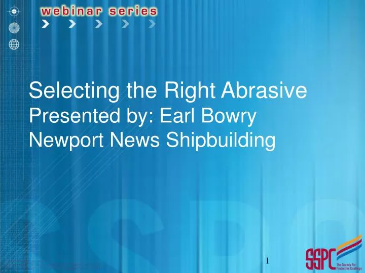 selecting the right abrasive presented by earl bowry newport news shipbuilding