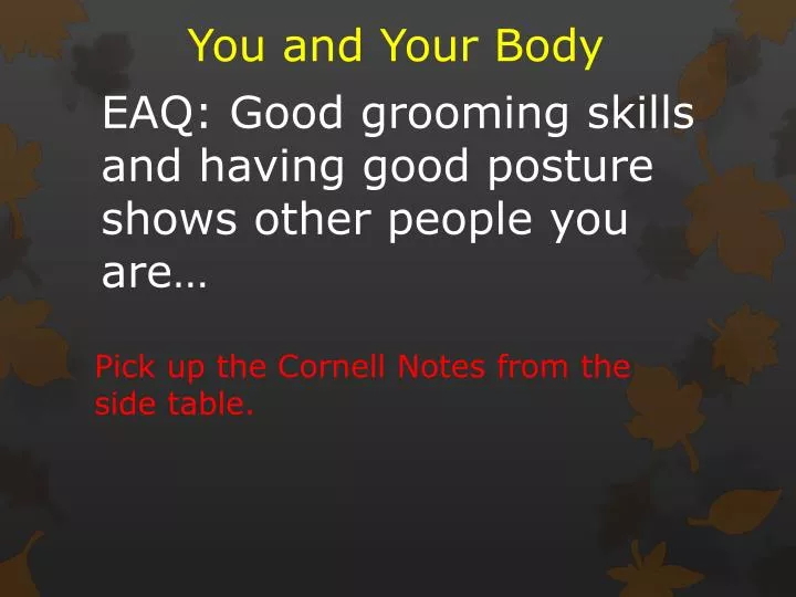 eaq good grooming skills and having good posture shows other people you are