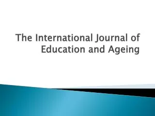 The International Journal of Education and Ageing