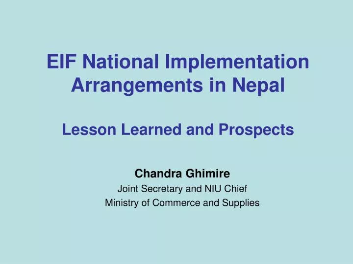 eif national implementation arrangements in nepal lesson learned and prospects