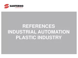 REFERENCES INDUSTRIAL AUTOMATION PLASTIC INDUSTRY