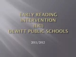 Early Reading Intervention (ERI) DeWitt Public Schools