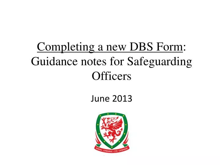 completing a new dbs form guidance notes for safeguarding officers