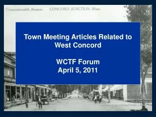 Town Meeting Articles Related to West Concord WCTF Forum April 5, 2011