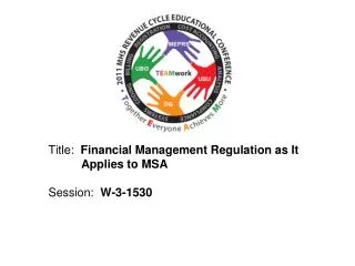 Title: Financial Management Regulation as It Applies to MSA Session : W-3-1530