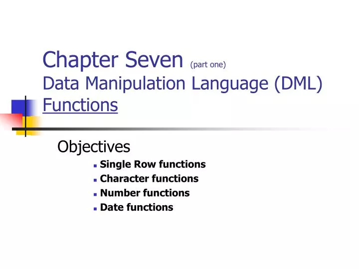 chapter seven part one data manipulation language dml functions