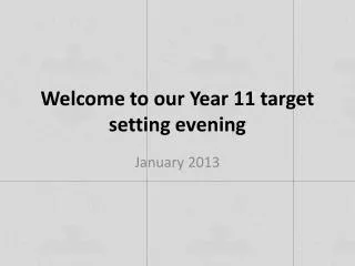 Welcome to our Year 11 target setting evening
