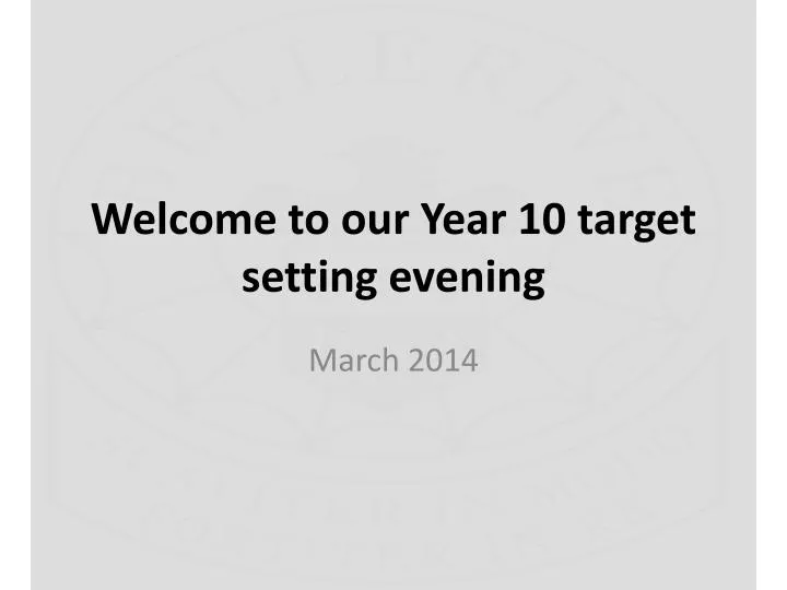 welcome to our year 10 target setting evening