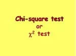 Chi-square test or c 2 test