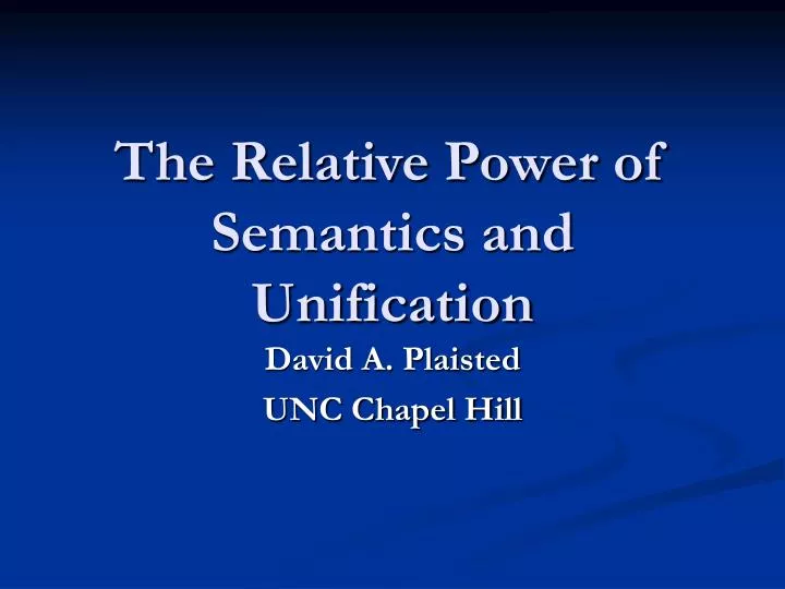 the relative power of semantics and unification