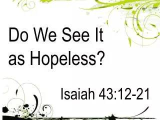 Do We See It as Hopeless?