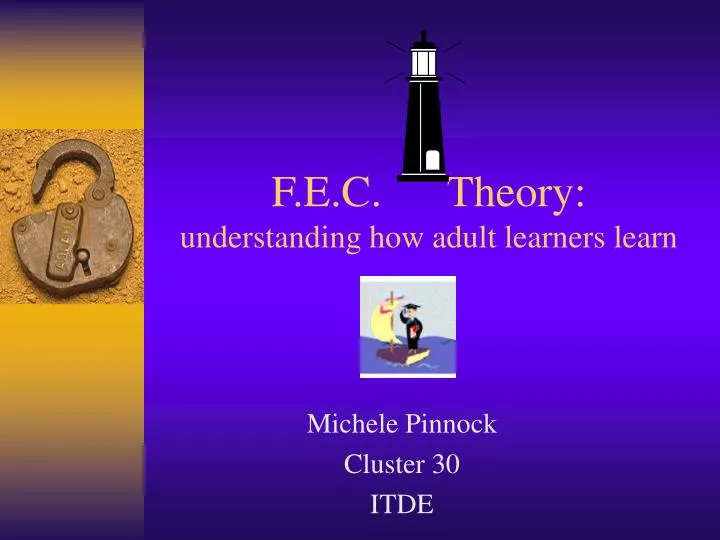 f e c theory understanding how adult learners learn