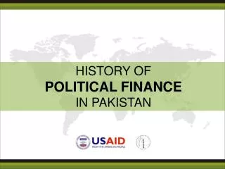 HISTORY OF POLITICAL FINANCE IN PAKISTAN