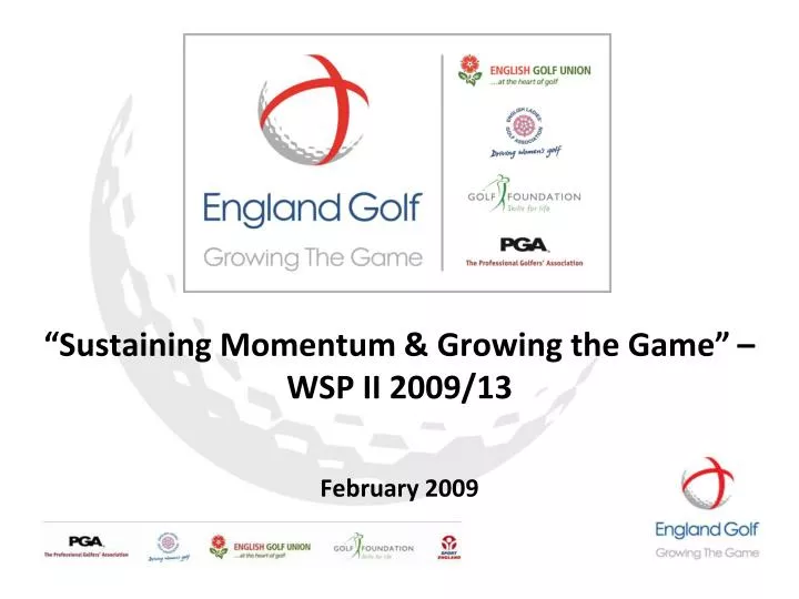 sustaining momentum growing the game wsp ii 2009 13 february 2009