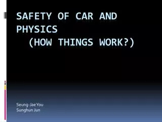 Safety OF CAR AND PHYSICS (HOW THINGS WORK?)