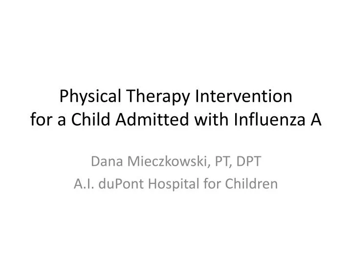 physical therapy intervention for a child admitted with influenza a